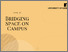 [thumbnail of Bridging Space on Campus.pdf]